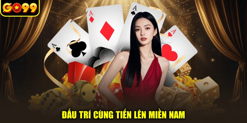 Đấu trí cùng Tiến lên miền Nam