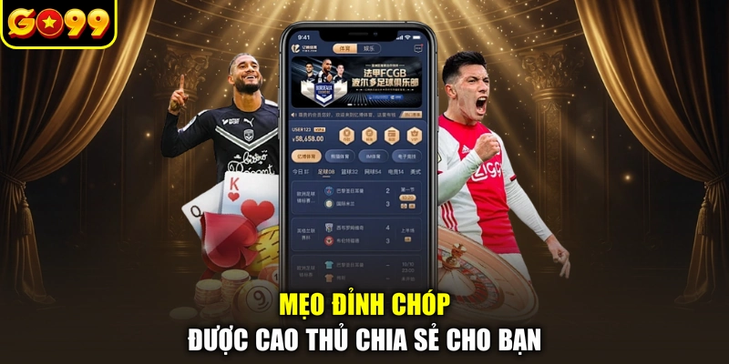 Mẹo đỉnh chóp được cao thủ chia sẻ cho bạn